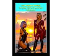 Latex Nights in Pattaya: Bondage, Passion & Complete Submission: An Intimate Diary of a BDSM Couple in Thailand’s Sin City