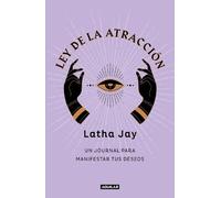 Latha Jay Ley de atracción. Un journal para manifestar tus deseos / (Tascabile)