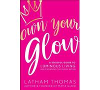 Latham Thomas Own Your Glow (Tascabile)