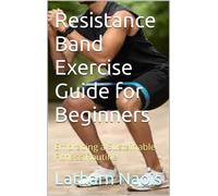 Latharn Naois Resistance Band Exercise Guide for Beginners (Tascabile)