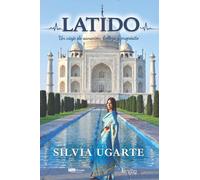 Latido: Un viaje de sanación, belleza y propósito
