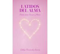 Latidos del Alma: Poesía para Sanar y Amar