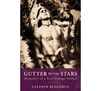 Latimer Redlance Gutter to the Stars (Tascabile)