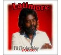 Latimore - I'll Do Anything For You