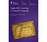 Latin 101: Learning a Classical Language (Great Courses) (Teaching Company) (Course Number 2201 DVD)