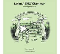 Latin: A New Grammar: Book of Exercises