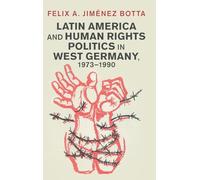 Latin America and Human Rights Politics in West Germany, 1973-1990