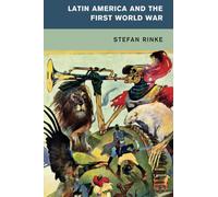 L'America Latina e la Prima Guerra Mondiale – Cambridge University Press