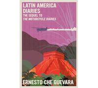 Latin America Diaries: The Sequel to The Motorcycle Diaries