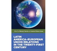 Latin America-european Union Relations in the Twenty-first Century