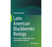 Latin American Blackberries Biology: Rubus bogotensis Kunth and Rubus acanthophyllos Focke Vol 2