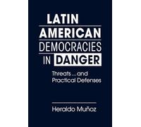 Latin American Democracies in Danger: Threats and Practical Defenses