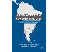 Latin American Foreign Policies: Between Ideology and Pragmatism