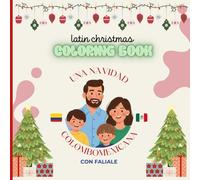 Latin Christmas Coloring Book: Una Navidad ColomboMexicana: Educational coloring pages whith Latin Christmas scenarios for children 3-7. Bonus "Memory" game.