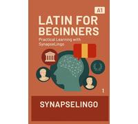 Latin for Beginners: Practical Learning with SynapseLingo