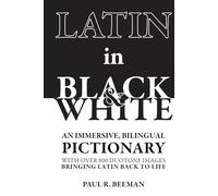 LATIN in BLACK & WHITE: An immersive, bilingual pictionary with over 800 duotone images bringing Latin back to life.