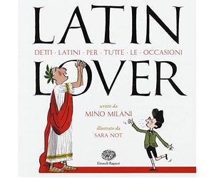 Latin lover. Detti latini per tutte le occasioni