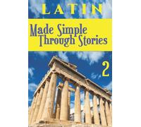 LATIN Made Simple Through Stories - Volume 2