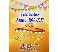 Latin Teacher Planner 2026-2027: Lesson Plan Grade and Record Book for Teachers, Large Monthly and Weekly Class Organizer and Calendar from August 2026 to July 2027