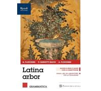 Latina arbor. Con Grammatica, Esercizi, Repertori lessicali, Latino plus. Per le Scuole superiori. Con e-book. Con espansione online (Vol. 1)