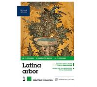 Latina arbor. Grammatica. Per le Scuole superiori. Con e-book. Con espansione online. Con 2 libri: Esercizi-Reportori lessicali (Vol. 1)