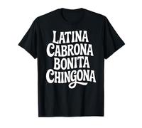 Latina Cabrona Bonita Chingona Pero Carino Mujer Chicana Chula Maglietta