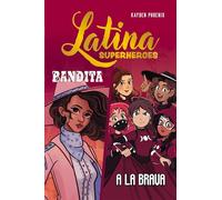 Latina Superheroes: Bandita & A La Brava (Volume 3)