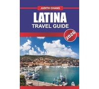 LATINA TRAVEL GUIDE 2026: Explore Archaeological Sites, Coastal Towns, and Regional Cuisine in Central Italy