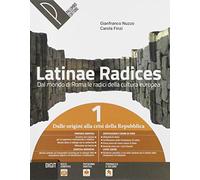 Latinae radices. Dal mondo di Roma le radici della cultura europea. Per le Scuole superiori. Con e-book. Con espansione online. Con Libro: Latinae legere (Vol. 1)