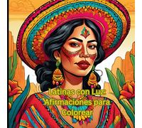 Latinas con Luz: Afirmaciones para Colorear