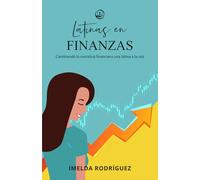 Latinas en Finanzas: Cambiando la narrativa financiera una latina a la vez