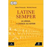 Latine semper. La lingua, il lessico, gli autori. Per i Licei e gli Ist. magistrali. Con e-book. Con espansione online