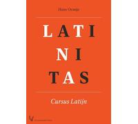 LATINITAS. CURSUS LATIJN MET GRAMMATICA EN UITWERKINGEN