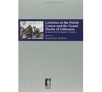 Latinitas in the polish crown and the grand duchy of Lithuania. Its impact on the development of identities