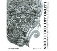 Latino Art Collection/Tattoo: Tattoo-inspired Chicano, Maya, Aztec & Mexican Styles