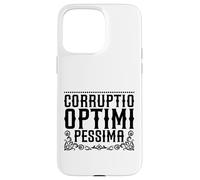 Latino - Corruptio optimi pessima Custodia per iPhone 15 Pro Max