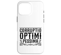 Latino - Corruptio optimi pessima Custodia per iPhone 16 Pro Max