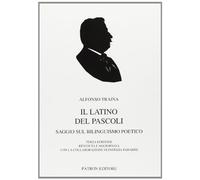 Latino del pascoli. saggio sul bilinguismo poetico