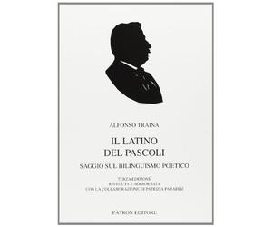 Latino del pascoli. saggio sul bilinguismo poetico