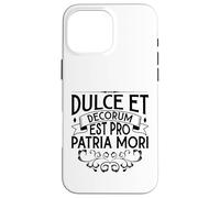 Latino - Dulce et decorum est pro patria mori Custodia per iPhone 16 Pro Max