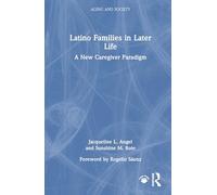 Latino Families in Later Life: A New Caregiver Paradigm