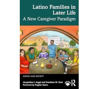 Latino Families in Later Life: A New Caregiver Paradigm