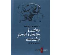 Latino per il diritto canonico. Eserciziario