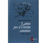 Latino per il diritto canonico. Eserciziario [Paperback] [Nov 15, 2016] Agosto,