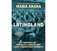 LatinoLand: A Portrait of America's Largest and Least Understood Minority