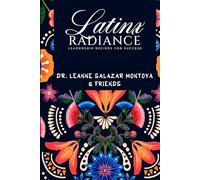 Latinx Radiance; Recipes for Leadership