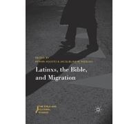 Latinxs, the Bible, and Migration (Tascabile) Bible and Cultural Studies