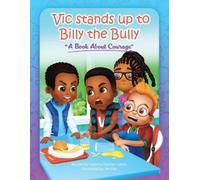Latisha Thomas Cokely Vic Stands up to Billy the Bully (Tascabile)