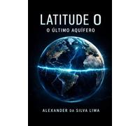 LATITUDE 0: O ÚLTIMO AQUÍFERO