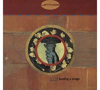 LATITUDE - LATITUDE / BUILDING A BRIDGE